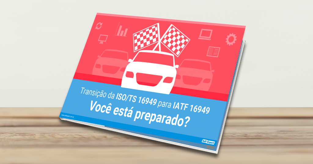 Transição da ISO/TS 16949 para IATF 16949 – Você está preparado?